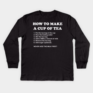 How To Make A Cup Of Tea Kids Long Sleeve T-Shirt